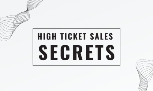 High Ticket Sales Secrets